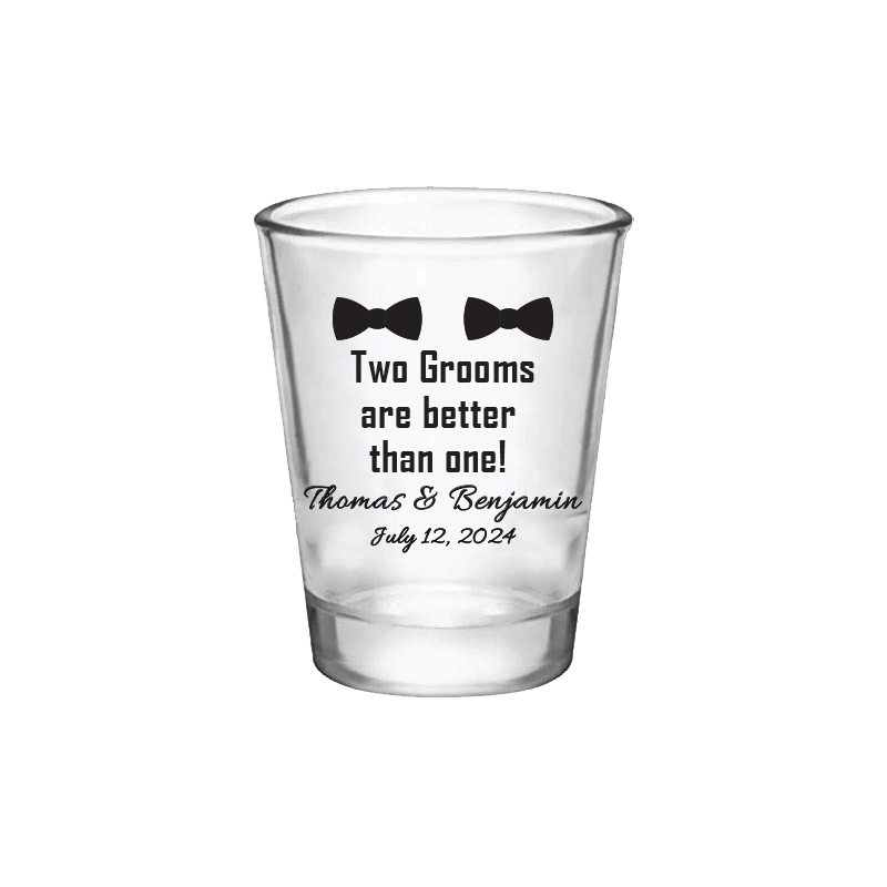 Two Grooms are Better than One, LGBTQIA+ Personalized Shot Glasses for Weddings, Engagements, and Vow Renewals