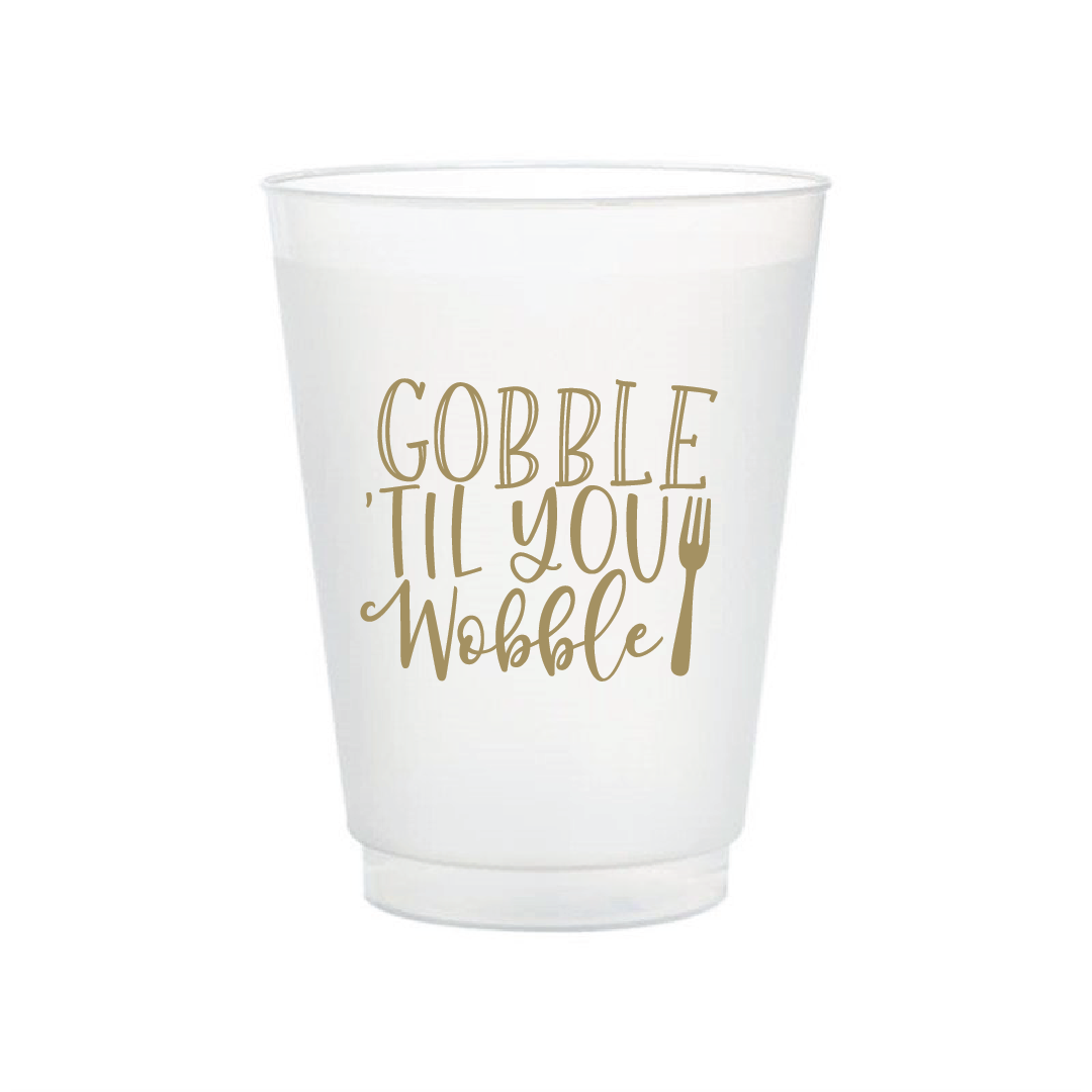 Gobble Til You Wobble - Frosted Flex Cups