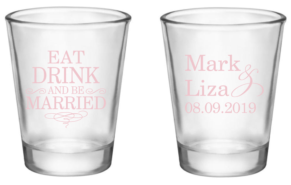 Eat drink and be married wedding shot glasses, personalized wedding favors