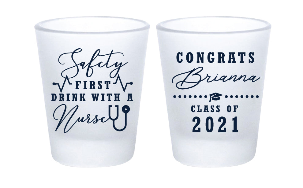Safety First Drink with a Nurse Graduation Shot Glasses