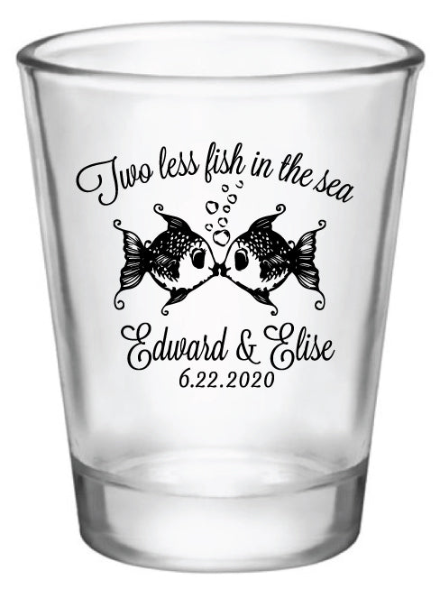 2 less fish in the sea shot glasses