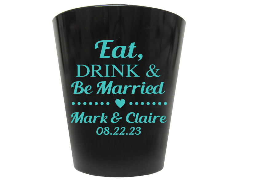 Plastic shot glasses- Eat drink and be married