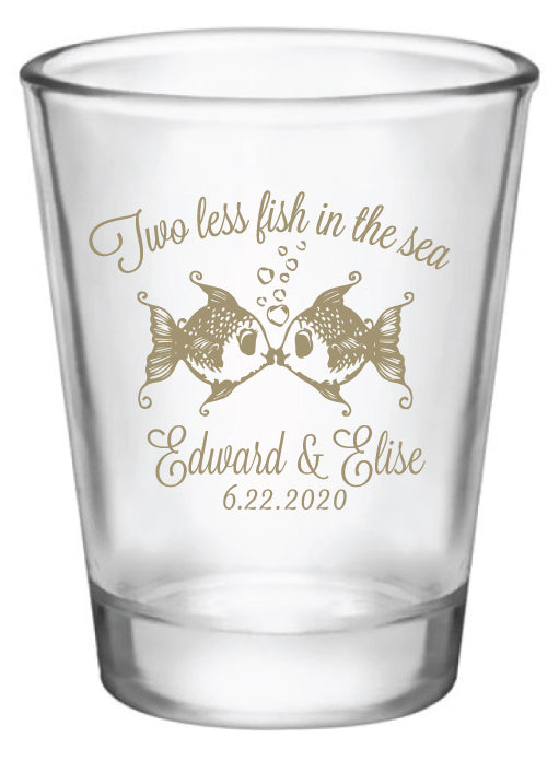 2 less fish in the sea shot glasses