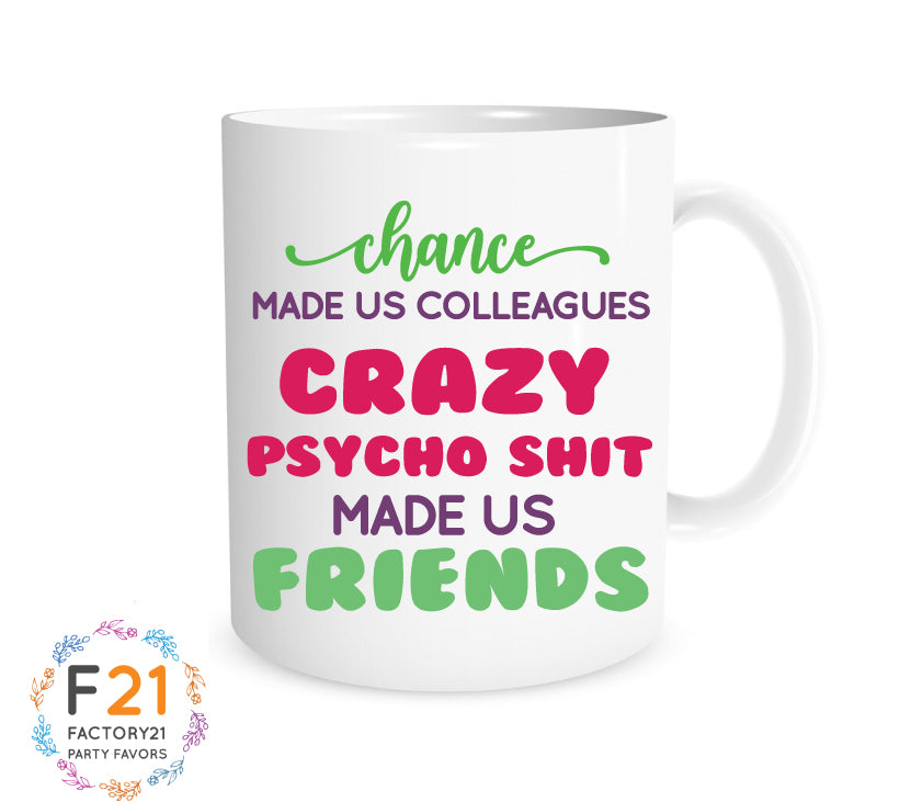 Funny Coworker Mug- crazy psycho shit