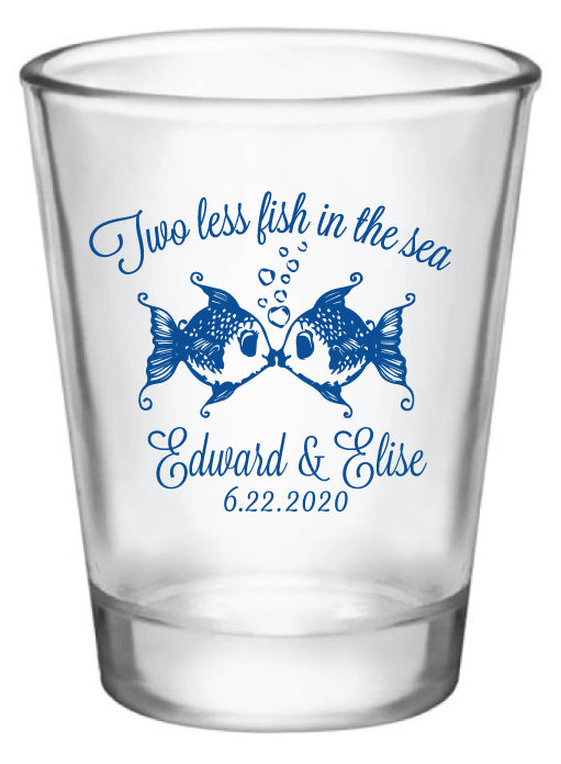 2 less fish in the sea shot glasses