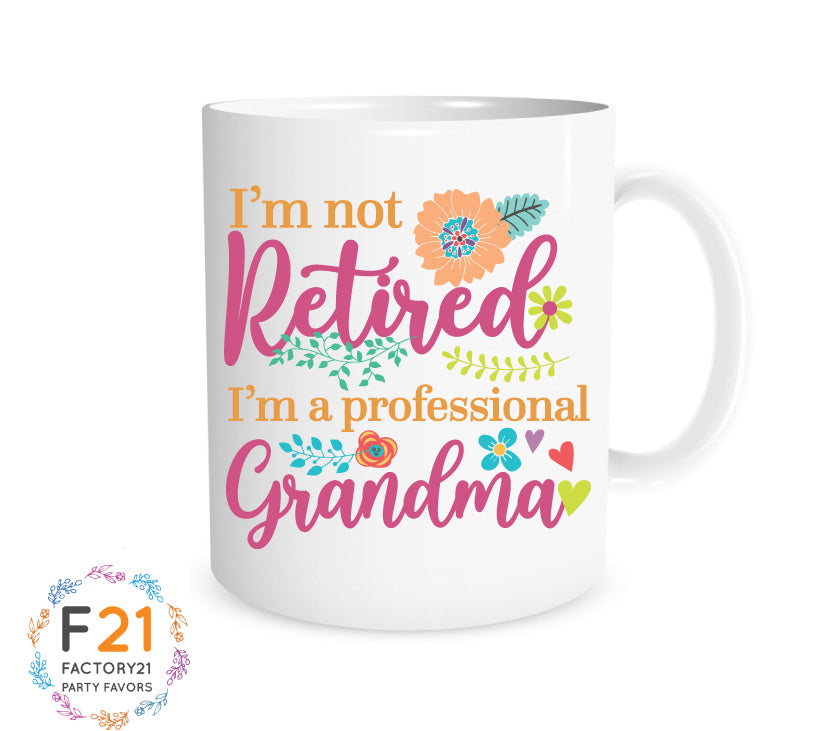 Funny Grandma mug- I'm not retired, i'm a professional grandma