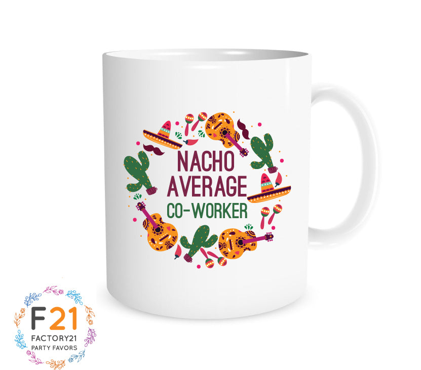 Nacho average coworker mug