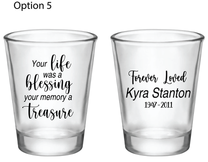 Your life was a blessing your memory a treasure- Memorial Shot Glasses