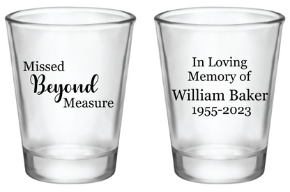 Missed Beyond Measure- Memorial Shot Glasses