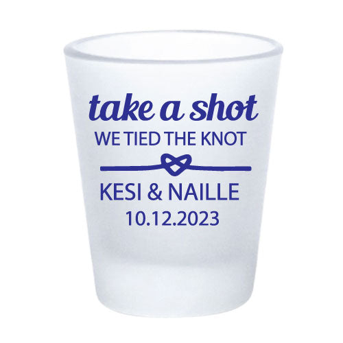 Take a shot we tied the knot- frosted