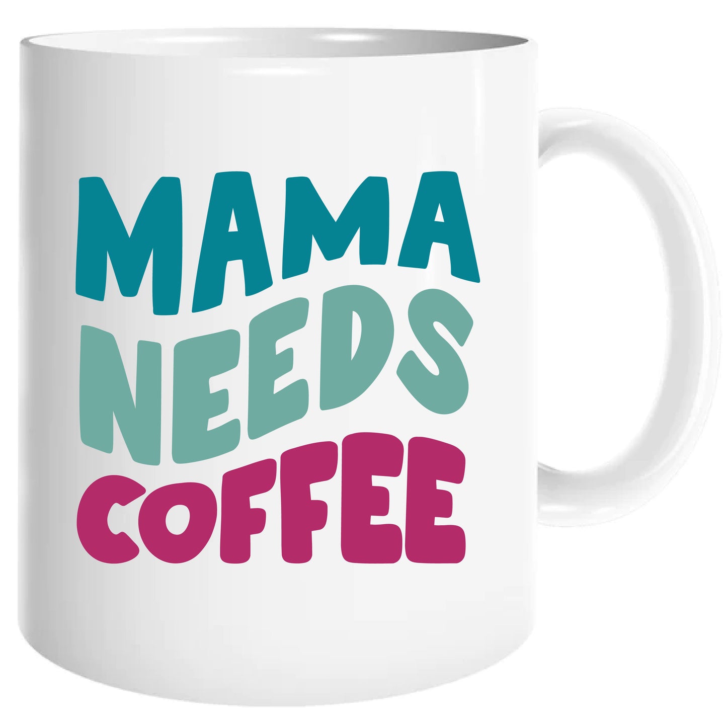 Mama needs coffee mug