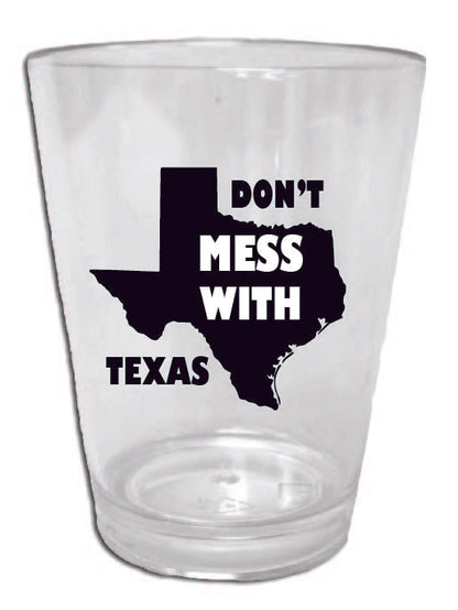 Funny Texas sized shot glass- don't mess with texas