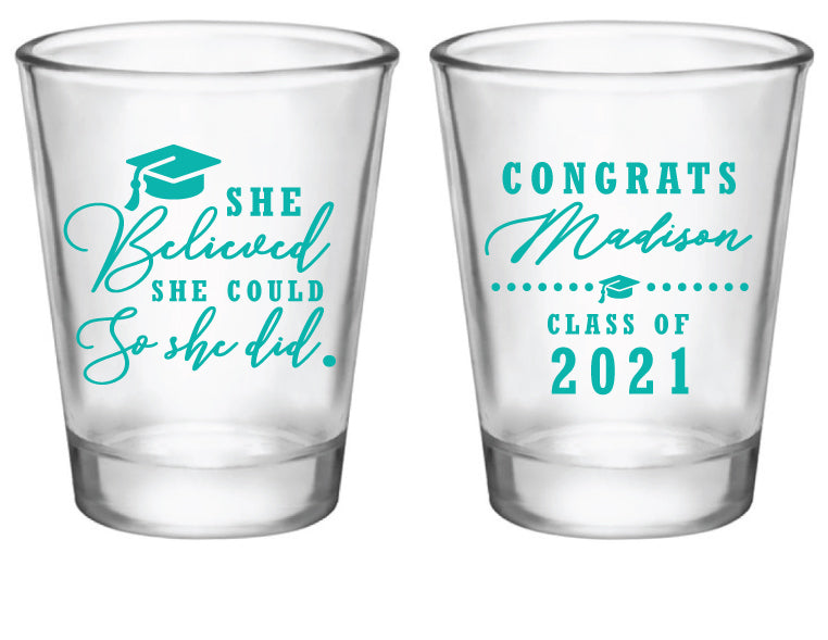 Graduation shot glasses- she believed she could so she did