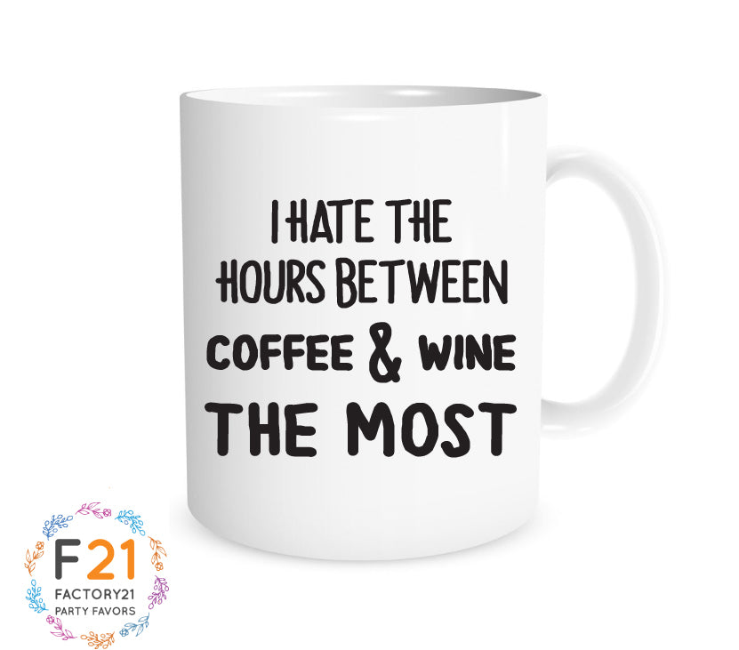 Funny "i hate the hours between coffee & wine" mug