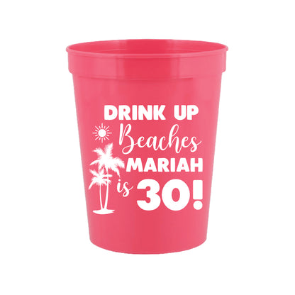 Personalized beach birthday cups, drink up beaches cups 