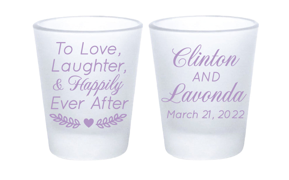 Love, Laughter, and Happily Ever After Shot Glasses