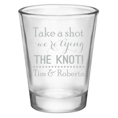 Engagement party favors, personalized shot glasses. Take a shot we're tying the knot